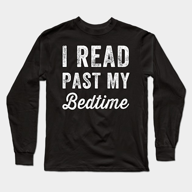 I read past my bedtime Long Sleeve T-Shirt by captainmood